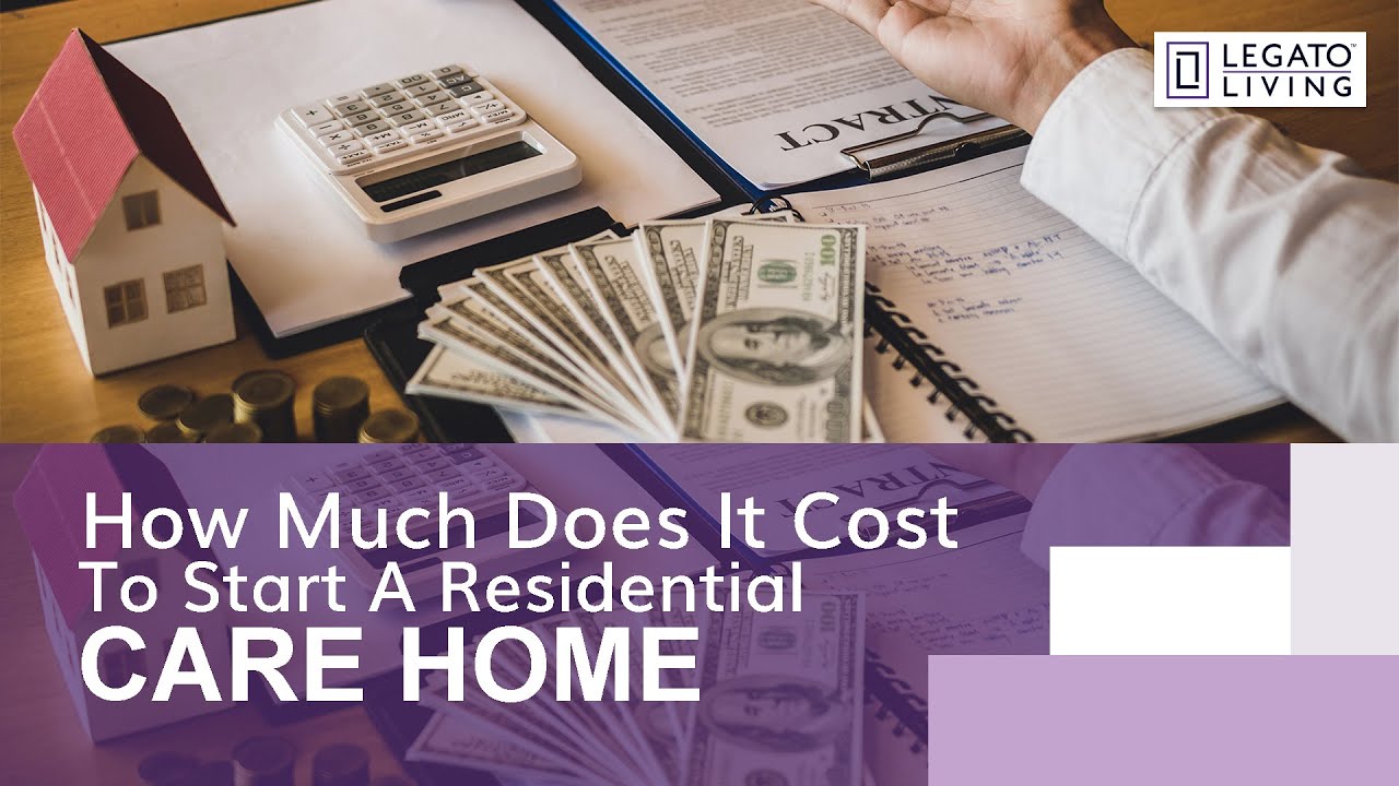 How Much Does It Cost To Start A Residential Care Home