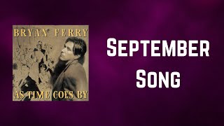 Bryan Ferry - September Song (Lyrics)