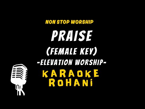 PRAISE KARAOKE (Female Key) - ELEVATION WORSHIP