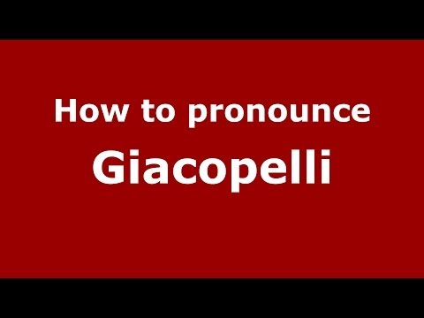 How to pronounce Giacopelli (Italian/Italy) - PronounceNames.com