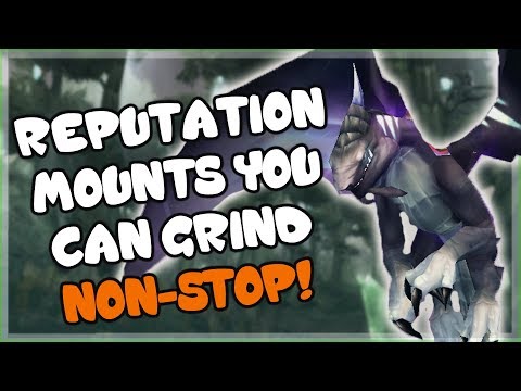 Reputation Mounts That You Can Grind All Day Part 1 - Vanilla, TBC and WotLK Rep Guide