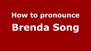 How to pronounce Brenda Song