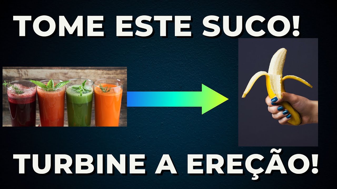 4 sucos todo dia turbina sua ereção! Simples assim!
