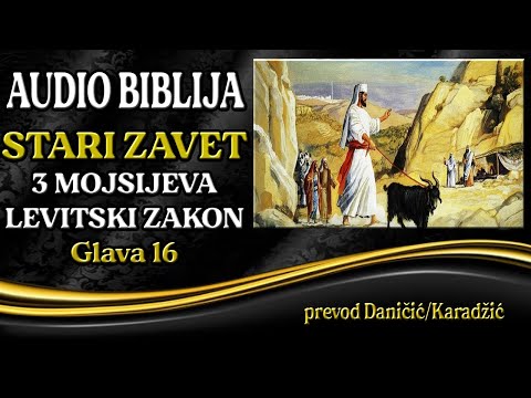 3 Mojsijeva 16 glava - Levitski zakon - Audio Biblija - Jarac za Azazela