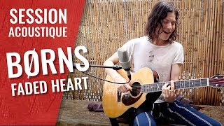 BØRNS + fans — Faded Heart (madmoiZelle session)
