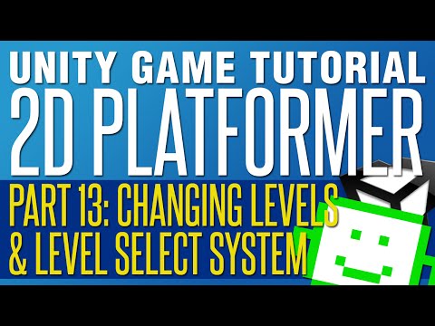 Changing Levels & Level Select - Unity 2D Platformer Tutorial - Part 13