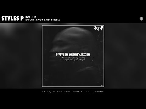 Styles P - Roll Up (Audio) (feat. Chris Rivers & Cris Streetz)