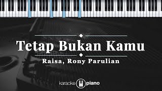 Download lagu Tetap Bukan Kamu - Raisa, Rony Parulian | KARAOKE PIANO mp3