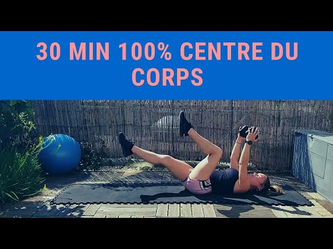 30 MIN 100% CENTRE DU CORPS "CORE TRAINING"