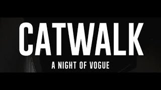 CATWALK  A NIGHT OF VOGUE