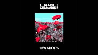 Black Submarine - Just a Second Away