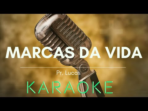 Marcas da vida - Pr. Lucas playback karaoke