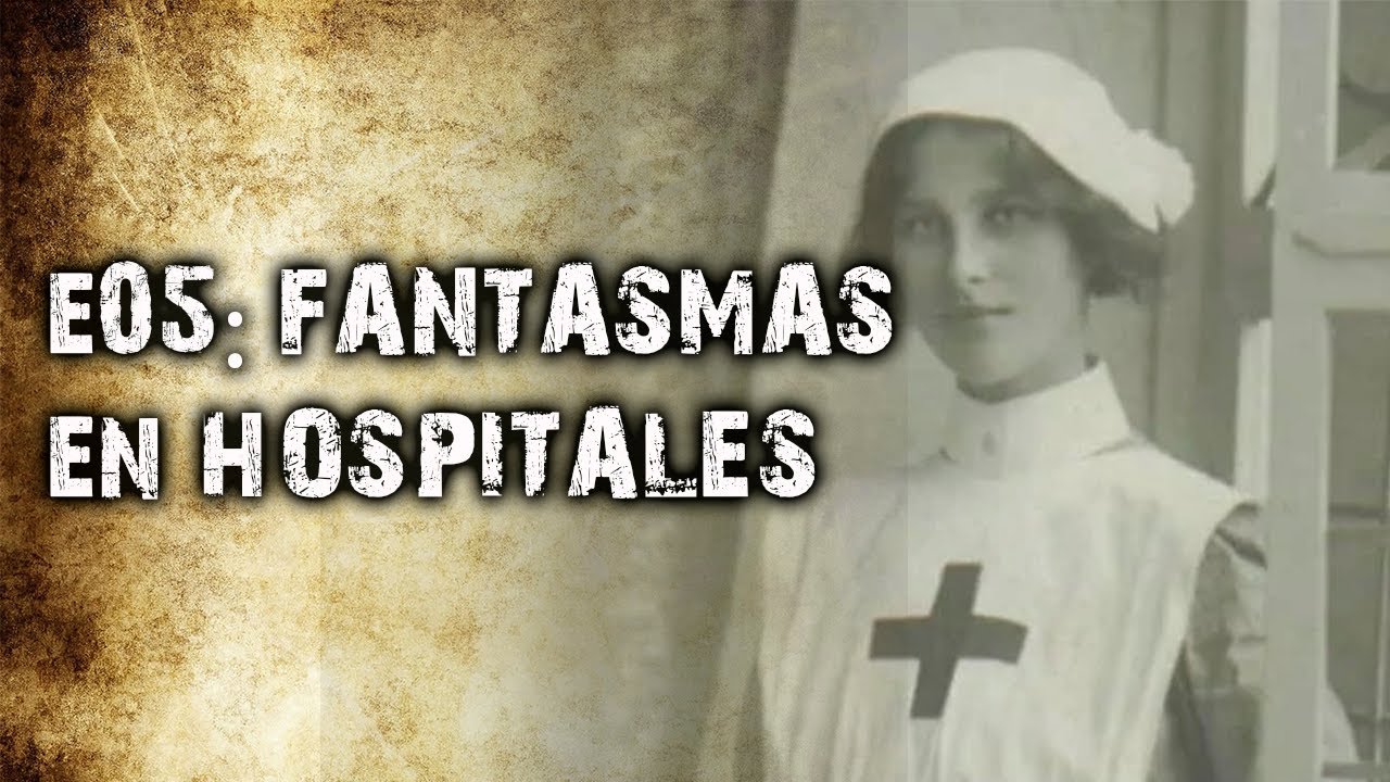 E05: Fantasmas en Hospitales | #Podcast