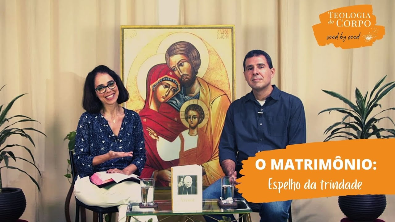 34. "Matrimônio: O espelho da Trindade" | Teologia do Corpo #SeedBySeed