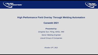 High Performance Field Overlay through Welding Automation High Performance Field Overlay through Welding Automation