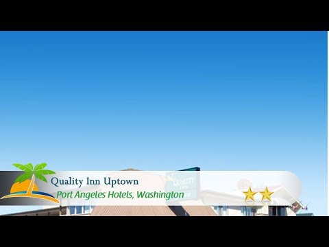 Quality Inn Uptown - Port Angeles Hotels, Washington