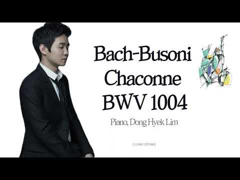 Pf. DongHyek Lim | Bach, Busoni 'Chaconne' in D minor BWV.1004