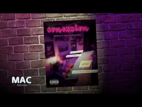 Conexxion - Damian ft Luzu x Elias Jimz (prod. Luzu x YahiroSAD)