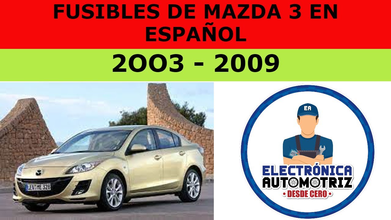FUSIBLES DE MAZDA 3 EN ESPAÑOL (2003 - 2009)