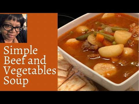 HOW TO MAKE A SIMPLE BEEF AND VEGETABLE SOUP