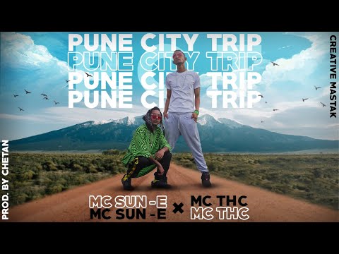 PUNE CITY TRIP - MC SUN-E FT.MC THC | PROD.BY CHETAN | OFFICIAL MUSIC VIDEO