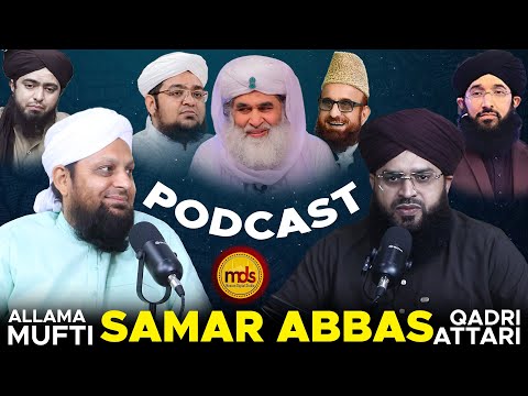 Podcast | Mufti Samar Abbas Qadri Attari | MDS