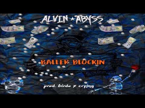Alvin Abyss - Baller Blockin [Prod. By Birdo & Cryjng]