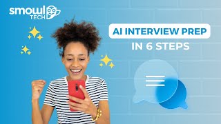 How to Prepare for Job Interviews Using AI: A 6-Step Guide | Smowltech