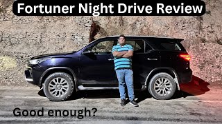 Toyota Fortuner Night Drive Review  Headlight Resp