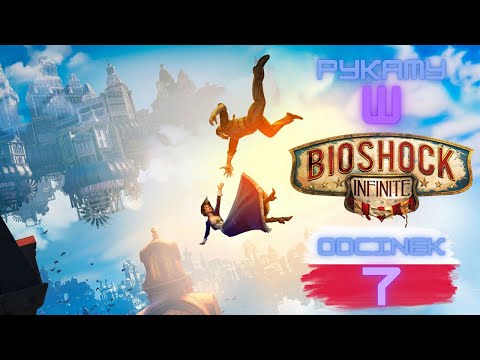 Zagrajmy w BioShock Infinite  / odc. 7 / PL