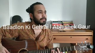 Baadlon Ki Gehrai | Abhishek Gaur | Lucky Ali | Sifar | Home Sessions
