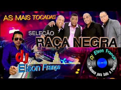 SELEÇÃO RAÇA NEGRA COM DJ ELSON FRANÇA   TOCANDO COM QUALIDADE