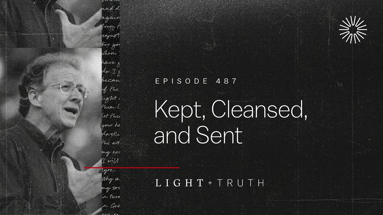 Kept, Cleansed, and Sent