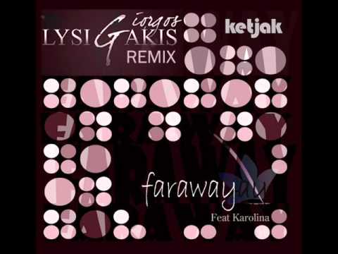Ketjak - Faraway (Giorgos Lysigakis 2011 Remix) Sample