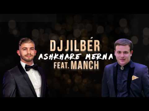 Jilbér - Ashkhare Merna (feat. Manch)   NEW █▬█ █ ▀█▀
