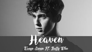 Troye Sivan Ft. Betty Who - Heaven (Lirik)