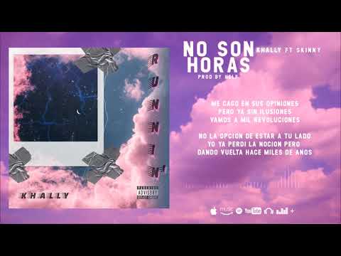 Khally, Skinny - No son horas (Prod. by @_helf_) | Runnin'