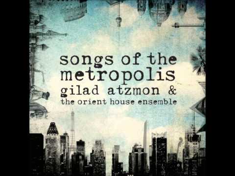 Buenos Aires  ♫ Gilad Atzmon & The Orient House Ensemble