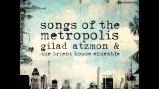 Buenos Aires  ♫ Gilad Atzmon & The Orient House Ensemble