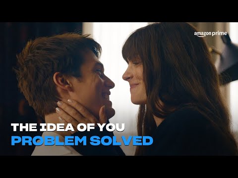 The Idea of You | Problem Solved | Amazon Prime