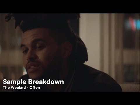 Sample Breakdown - Often by The Weeknd