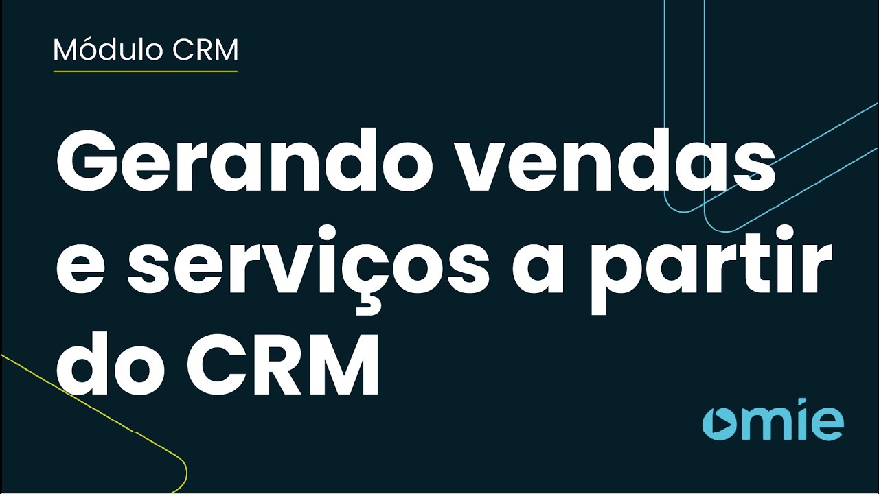 Gerando vendas e serviços a partir do CRM