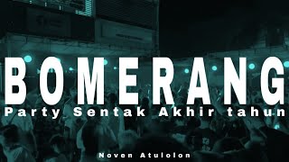 Download lagu Spesial akhir tahun - Party sentak Bomerang Noven Atulolon mp3 Download lagu Spesial akhir tahun - Party sentak Bomerang Noven Atulolon mp3