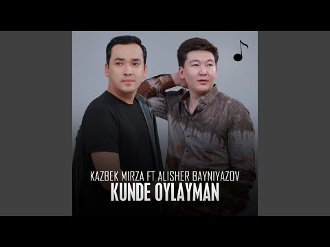 Kunde oylayman (feat. Alisher Bayniyazov)