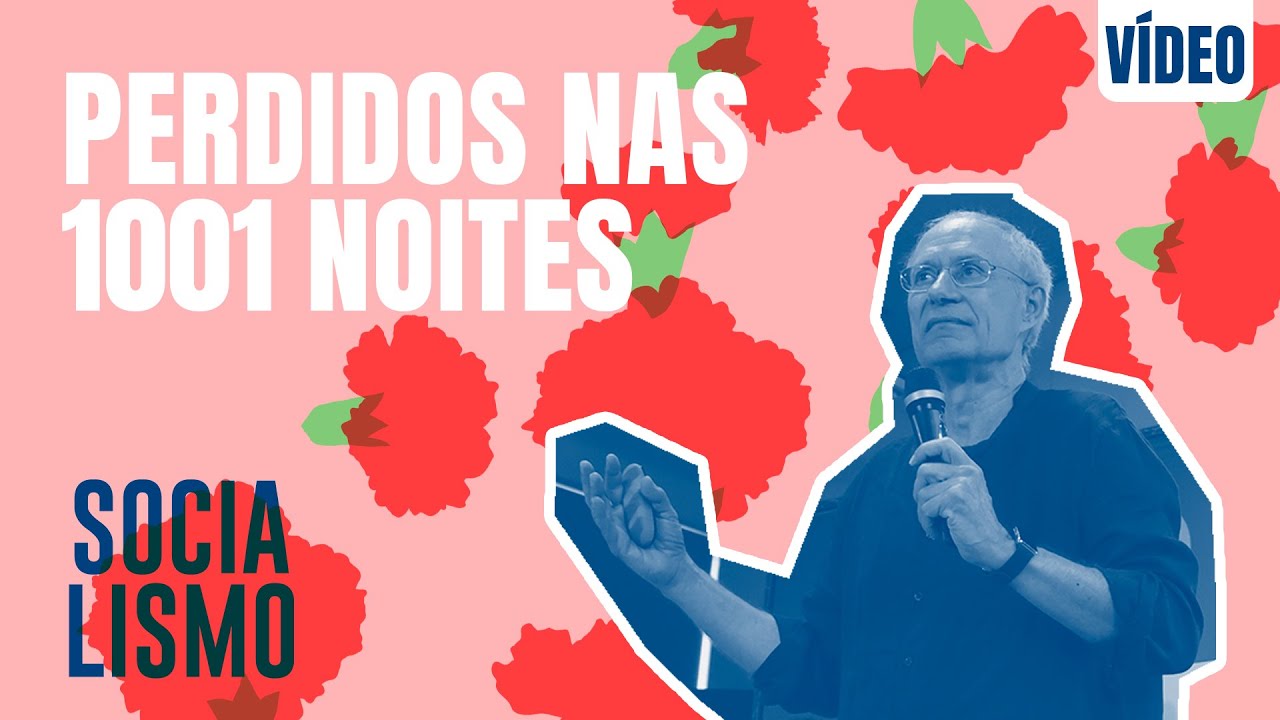 Perdidos nas 1001 noites | Fórum Socialismo