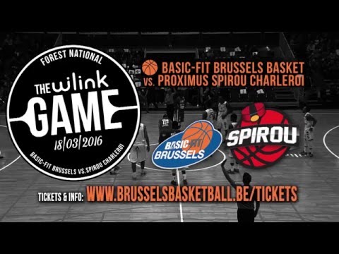 Trailer The Wilink Game : Basic-Fit Brussels - Proximus Spirou (18/03/2016 - 20:30) !