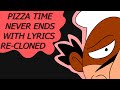 Pizza Time Never Ends With Lyrics Recloned