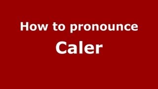 How to pronounce Caler