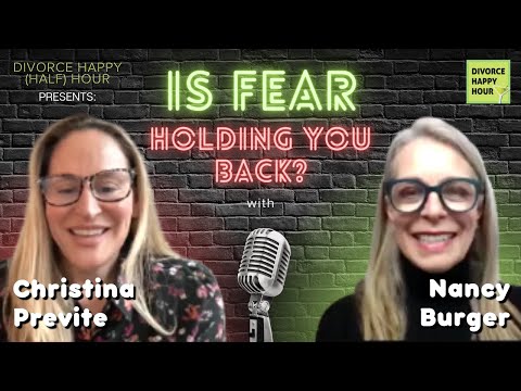 Is Fear Holding You Back? With Communications Strategist Nancy Burger – Divorce Happy (Half) Hour