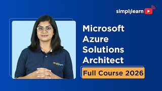 Microsoft Azure Solutions Architect Full Course 2026 | Microsoft Azure AZ-305 Training | Simplilearn